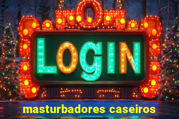 masturbadores caseiros